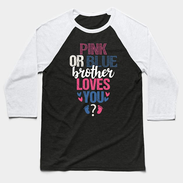 Pink or blue brother loves you Baseball T-Shirt by Tesszero